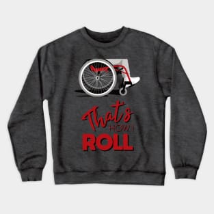 Manual Wheelchair | That’s How I Roll Typography - Red & Grey (Dark Background) Crewneck Sweatshirt